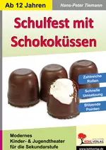 Theaterstück Schulfest mit Schokoküssen - Modernes Kinder- und Jugendtheater aus der Reihe "Starke Stücke" - Fachübergreifend