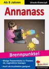 Theaterstück Annanas - Brennpunkte! - Mutige Theaterstücke zu Themen, die Jugendliche bewegen - Fachübergreifend