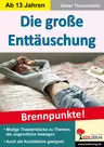 Die große Enttäuschung - Brennpunkte! - Mutige Theaterstücke zu Themen, die Jugendliche bewegen - Fachübergreifend