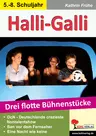 Theaterstück: Halli-Galli - Drei flotte Bühnenstücke für die Sekundarstufe - Fachübergreifend