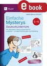 Einfache Mysterys im Deutschunterricht 5-10 - Mit rätselhaften Fällen Lehrplanthemen erarbeiten- mit Begriffserklärungen und Hilfekarten - Deutsch