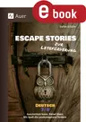 Escape Stories zur Leseförderung Deutsch 7-8 - Geschichten lesen. Rätsel lösen. Mit Spaß die Lesekompetenz fördern. - Deutsch