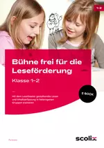 Bühne frei für die Leseförderung - Klasse 1/2 - Mit dem Lesetheater gestaltendes Lesen & Inhaltserfassung in heterogenen Gruppen trainieren - Deutsch