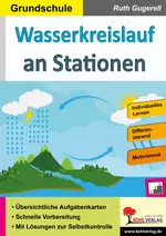 Wasserkreislauf an Stationen / Grundschule - Stationenlernen - Übersichtliche Aufgabenkarten dreifach differenziert - Sachunterricht