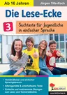 Die Lese-Ecke / Band 3 - Sachtexte für Jugendliche ab 16 Jahren in einfacher Sprache - Deutsch