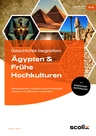 Geschichte begreifen: Ägypten & Frühe Hochkulturen - Lehrplanthemen in einfacher Sprache handlungsorientiert und differenziert unterrichten - Geschichte