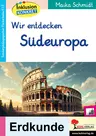 Wir entdecken Südeuropa - Sonderpädagogisches Fördermaterial (LE) - Erdkunde/Geografie