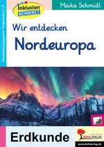 Wir entdecken Nordeuropa - Sonderpädagogisches Fördermaterial (LE) - Erdkunde/Geografie