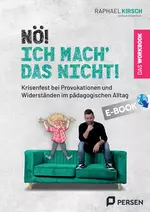 Nö! Ich mach´ das nicht! - das Workbook - Krisenfest bei Provokationen und Widerständen im pädagogischen Alltag - Fachübergreifend