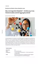 Was sind eigentlich Modelle? – Einführung in das Teilchenmodell und die Aggregatzustände - Bausteine der Materie: Atome, Moleküle, Ionen - Chemie