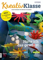 Hätte ich das gewusst … - KreativKlasse Nr. 3/2024  - Fachübergreifend