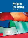 Religion im Dialog, Klassen 7/8 - Und Gotte segnete Sommer und Winter, Tag und Nacht - Religion