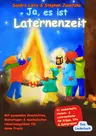 Ja, es ist Laternenzeit - Das große Herbst- und Laternenbuch - 31 zauberhafte Herbst- & Laternenlieder für Grundschule, Kindergarten, Krippe, Kita & Spielgruppen - Musik