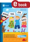 Jeden Tag ein Satz - Klassen 3-4 - Das individuelle Training zur täglichen Förderung der Rechtschreibkompetenz - Deutsch