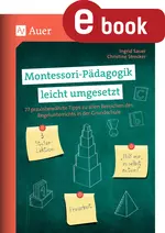 Montessori-Pädagogik leicht umgesetzt - 77 praxisbewährte Tipps zu allen Bereichen des Regelunterrichts in der Grundschule - Pädagogik