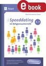 Speeddating im Religionsunterricht 5-7 - Lehrplanthemen wiederholen - fachliches Kommunizieren aktiv und spielerisch fördern - Religion