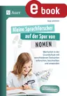 Kleine Sprachforscher auf der Spur von NOMEN - Wortarten in der Grundschule mit verschiedenen Textsorten erforschen, beschreiben und anwenden - Deutsch