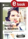 Ethik schülernah unterrichten: Werte und Normen - Moralisch-ethische Fragen beleuchten und diskutieren - Klassen 9/10 - Ethik