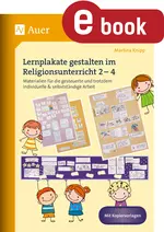 Lernplakate gestalten im Religionsunterricht, Klassen 2-4 - Materialien für die gesteuerte und trotzdem individuelle & selbstständige Arbeit - Religion