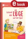 Lesend der Lüge auf der Spur - Lesetraining Grundschule - 2-fach differenziertes Lesetraining auf Satzebene und Textebene für die Klassen 2-4 - Deutsch