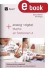 Analog + digital: Mathe an Stationen 4 - Stationenlernen zeitgemäß: mit interaktiven Übungen und Arbeitsblättern  - Mathematik