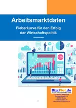 Arbeitsmarktdaten - Fieberkurve für den Erfolg der Wirtschaftspolitik - Sowi/Politik