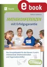 Mathekonferenzen mit Erfolgsgarantie - Das Komplettpaket für die Klassen 3 und 4: motivierende Arbeitsmaterialien und Organisationshilfen - Mathematik