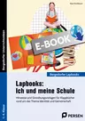 Lapbooks: Ich und meine Schule - Hinweise und Gestaltungsvorlagen für Klappbücher r und um das Thema Identität und Gemeinschaft - Fachübergreifend