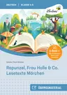 Rapunzel, Frau Holle & Co. Lesetexte Märchen - Lesetraining in der Grundschule - Deutsch