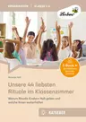 Unsere 44 liebsten Rituale im Klassenzimmer - Warum Rituale Kindern Halt geben und welche ihnen weiterhelfen - Fachübergreifend