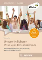 Unsere 44 liebsten Rituale im Klassenzimmer - Warum Rituale Kindern Halt geben und welche ihnen weiterhelfen - Fachübergreifend