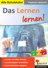 Das Lernen lernen! - Lernstrategien entwickeln, Lernmotivation steigern - Fachübergreifend