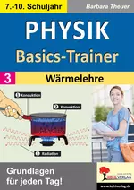 Physik-Basics-Trainer / Band 3: Wärmelehre - Grundlagen für jeden Tag! - Physik