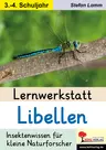 Lernwerkstatt Libellen - Insektenwissen für kleine Naturforscher - Sachunterricht