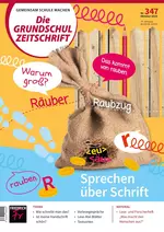 Sprechen über Schrift - Die Grundschulzeitschrift Nr. 347/2024  - Deutsch