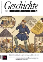 Die Revolution(en) von 1848/49 - Geschichte lernen Nr. 221/2024  - Geschichte