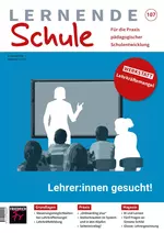 Lehrer:innen gesucht! - Lernende Schule Nr. 107/2024  - Fachübergreifend