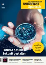 Futuros posibles: Zukunft gestalten - Unterricht Spanisch Nr. 86/2024  - Spanisch