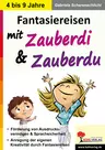 Fantasiereisen mit Zauberdi und Zauberdu - Förderung von Ausdrucksvermögen und Sprachsicherheit - Deutsch