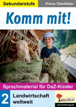 Komm mit! - Sprachmaterial für DaF- / DaZ-Kinder II - Band 2: Landwirtschaft weltweit - DaF/DaZ