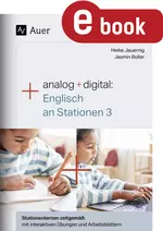 Analog + digital: Englisch an Stationen 3 - Stationenlernen zeitgemäß: mit interaktiven Übungen und Arbeitsblättern - Englisch