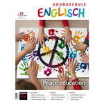 Peace education - Grundschule Englisch Nr. 89/2024 - Englisch