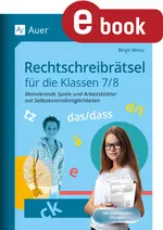 Rechtschreibrätsel für die Klassen 7-8 - Motivierende Spiele und Arbeitsblätter mit Selbstkontrollmöglichkeiten - Deutsch