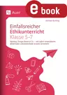 Einfallsreicher Ethikunterricht Klassen 5-7 - Mystery, Escape Room & Co. - mit sofort einsetzbaren Materialien Lehrplaninhalte kreativ vermitteln - Ethik