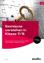 Sachtexte verstehen in Klasse 7/8 - Gebrauchstexte sinnentnehmend lesen - Informationen erschließen - Methoden anwenden - Deutsch