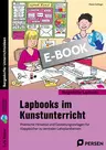 Lapbooks im Kunstunterricht - 5./6. Klasse - Praktische Hinweise und Gestaltungsvorlagen für Klappbücher zu zentralen Lehrplanthemen - Kunst/Werken