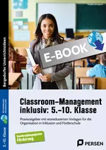 Classroom-Management inklusiv: 5.-10. Klasse - Praxisratgeber mit reizreduzierten Vorlagen für die Organisation in Inklusion und Förderschule - Fachübergreifend