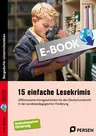 15 einfache Lesekrimis - Differenzierte Krimigeschichten für den Deutschunterricht in der sonderpädagogischen Förderung (5. und 6. Klasse) - Deutsch