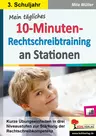 Mein tägliches 10-Minuten-Rechtschreibtraining an Stationen - Klasse 3 - Kurze Übungseinheiten in drei Niveaustufen zur Stärkung der Rechtschreibkompetenz - Deutsch