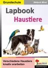 Lapbook Haustiere - Verschiedene Haustiere kreativ erarbeiten - Sachunterricht